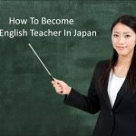 How To Become An English Teacher In Japan