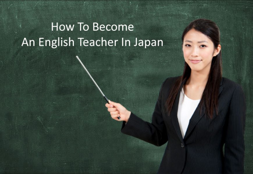 How To Become An English Teacher In Japan